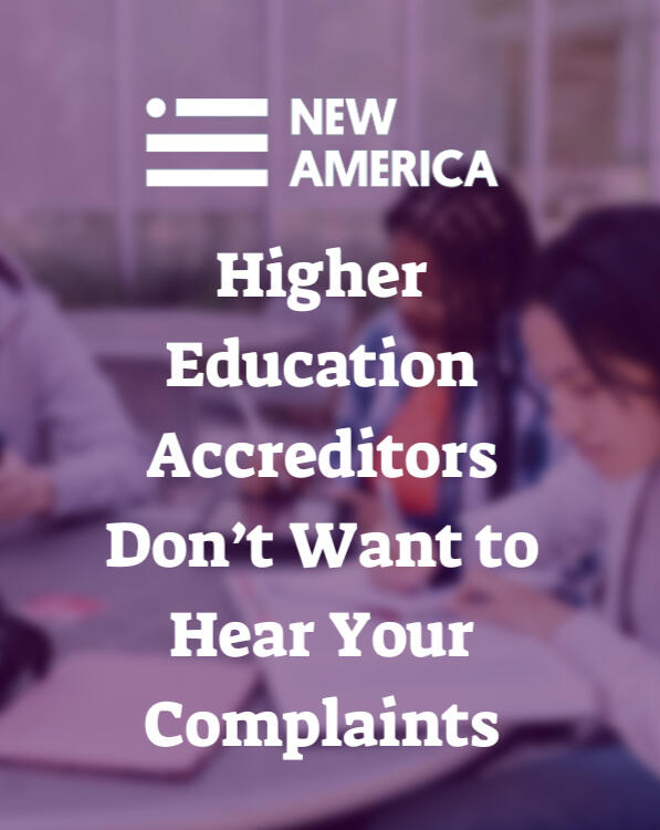Higher Education Accreditors Don't Want to Hear Your Complaints