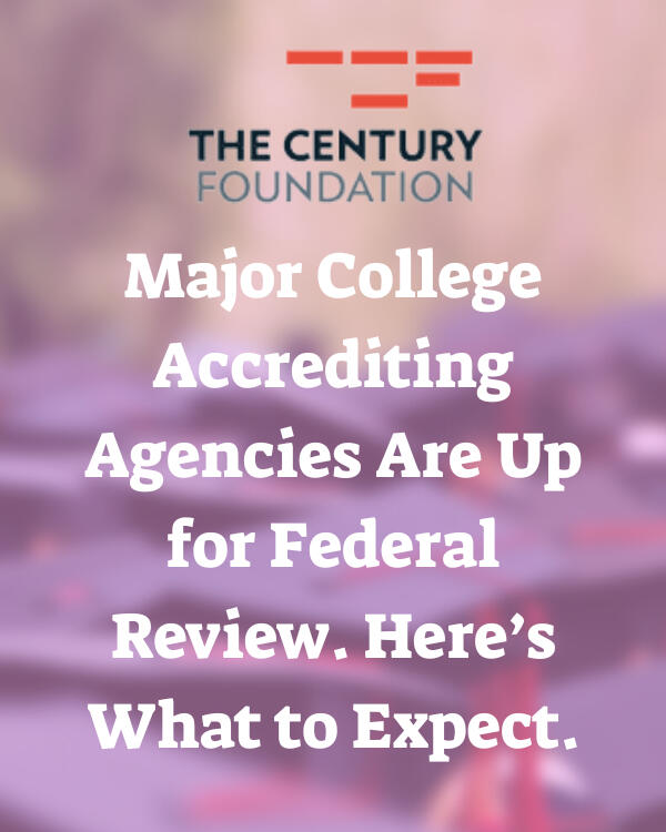 Major College Accrediting Agencies Are Up for Federal Review. Here’s What to Expect.